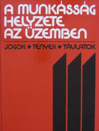 Antalovits Miklós - A munkásság helyzete az üzemben [antikvár]