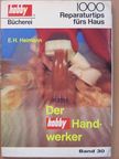 Erich H. Heimann - Der Hobby-Handwerker [antikvár]
