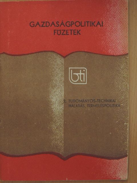 Tudományos-technikai haladás, termeléspolitika [antikvár]