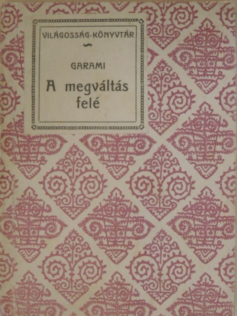 Garami Ernő - A megváltás felé [antikvár]