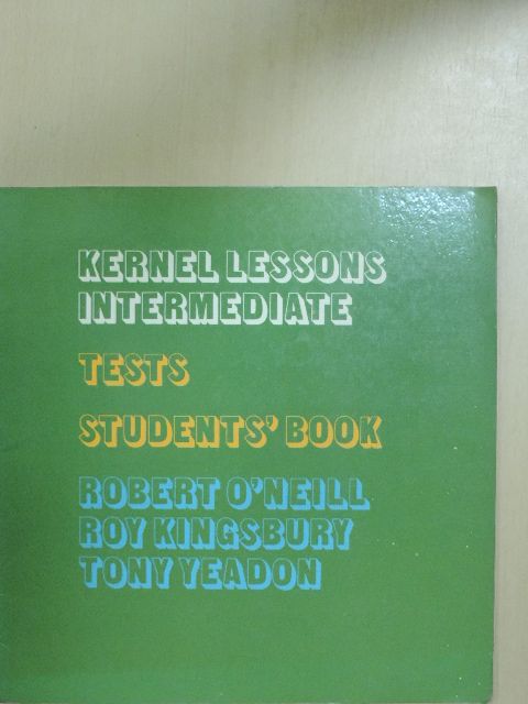 Robert O'Neill - Kernel Lessons Intermediate - Tests Students' Book [antikvár]