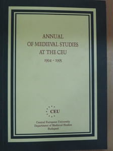 Annual of Medieval Studies at the CEU 1994-1995 [antikvár]