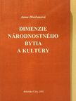 Anna Divicanová - Dimenzie Národnostného Bytia a Kultúry [antikvár]