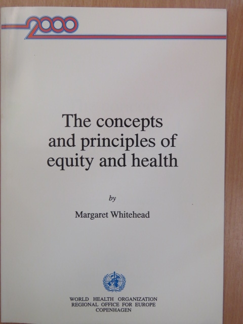 Margaret Whitehead - The concepts and principles of equity and health [antikvár]