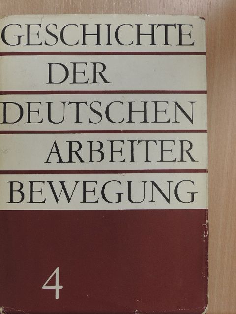Ernst Diehl - Geschichte der Deutschen Arbeiterbewegung 4. [antikvár]