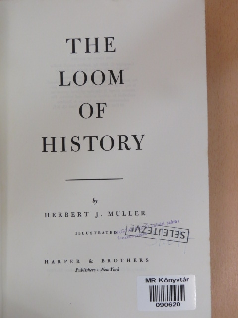 Herbert J. Muller - The Loom of History [antikvár]