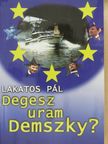 Lakatos Pál - Degesz uram Demszky? (dedikált példány) [antikvár]