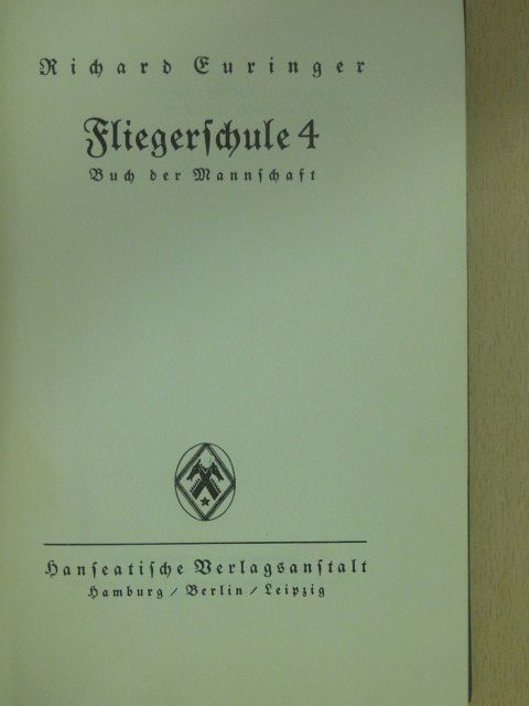 Richard Euringer - Fliegerschule 4. (gótbetűs) [antikvár]