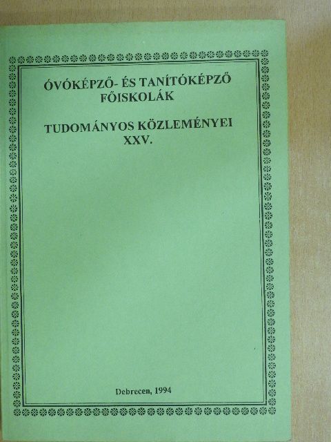 Dr. Arany Erzsébet - Óvóképző- és tanítóképző főiskolák tudományos közleményei XXV. [antikvár]
