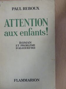 Paul Reboux - Attention aux enfants! [antikvár]