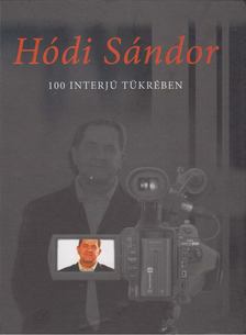 Gruber Enikő - Hódi ​Sándor 100 interjú tükrében [antikvár]