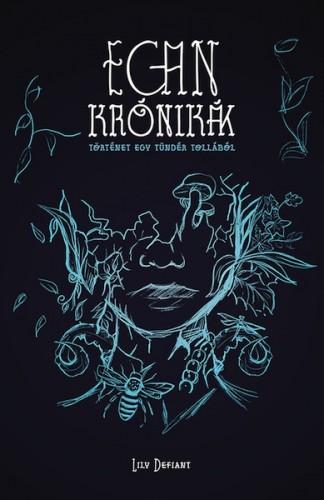 Lily Defiant - Egan krónikák. Történet egy tündér tollából [eKönyv: epub, mobi]