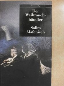 Salim Alafenisch - Der Weihrauchhändler [antikvár]