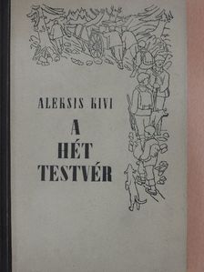 Aleksis Kivi - A hét testvér [antikvár]