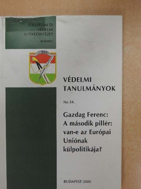 Gazdag Ferenc - A második pillér: van-e az Európai Uniónak külpolitikája? [antikvár]