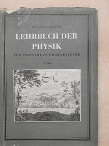 Helmut Lindner - Lehrbuch der Physik für Techniker und Ingenieure I. [antikvár]