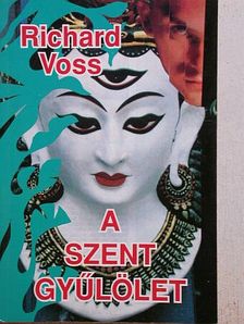 Richard Voss - A szent gyűlölet [antikvár]