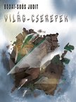 Bódai-Soós Judit - Világ-cserepek [eKönyv: epub, mobi]