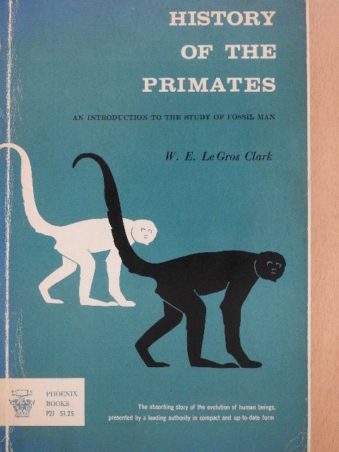 W. E. Le Gros Clark - History of the Primates [antikvár]