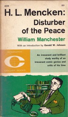 William Manchester - H. L. Mencken: Disturber of the Peace [antikvár]