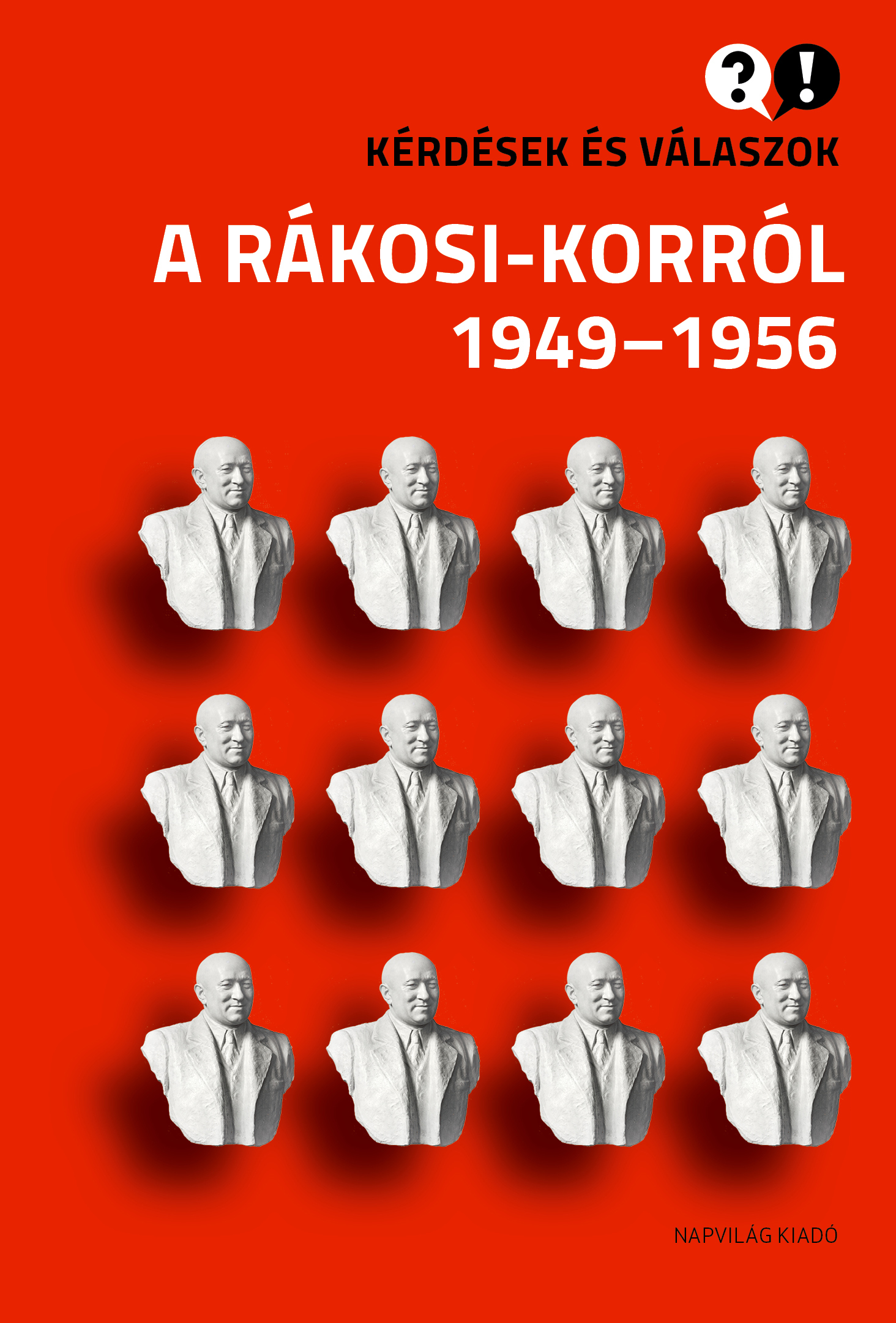 Feitl István - Kérdések és válaszok a Rákosi-korról [eKönyv: epub, mobi]