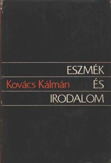 KOVÁCS KÁLMÁN - Eszmék és irodalom [antikvár]