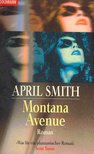 SMITH, APRIL - Montana Avenue (Eredeti cím: North of Montana) [antikvár]
