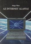 Nagy Tibor - Az internet alapjai [antikvár]