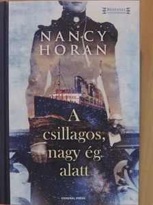 Nancy Horan - A csillagos, nagy ég alatt [antikvár]