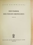 Alja Rachmanowa - Die Fabrik Des Neuen Menschen [antikvár]