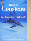 Jacques-Yves Cousteau - Les dauphins et la liberté [antikvár]