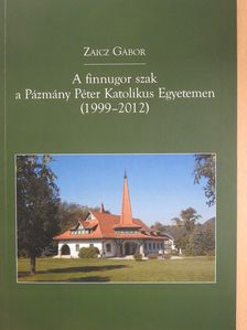Zaicz Gábor - A finnugor szak a Pázmány Péter Katolikus Egyetemen (dedikált példány) [antikvár]