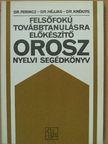 Dr. Ferincz István - Felsőfokú továbbtanulásra előkészítő orosz nyelvi segédkönyv [antikvár]