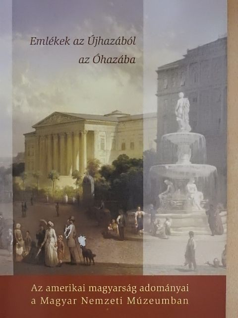 Emlékek az Újhazából az Óhazába [antikvár]