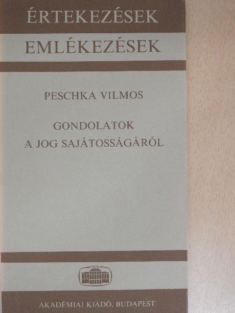 Peschka Vilmos - Gondolatok a jog sajátosságáról [antikvár]