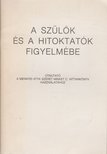 A szülők és a hitoktatók figyelmébe [antikvár]