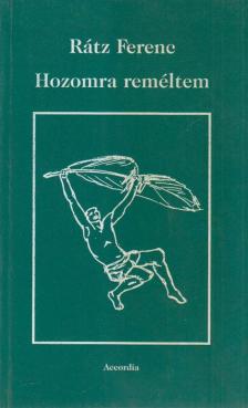 Rátz Ferenc - Hozomra reméltem [antikvár]
