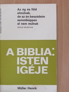 Müller Henrik - A Biblia: Isten igéje [antikvár]