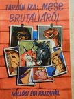 Tarján Iza - Mese Brutáliáról [antikvár]