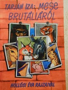 Tarján Iza - Mese Brutáliáról [antikvár]