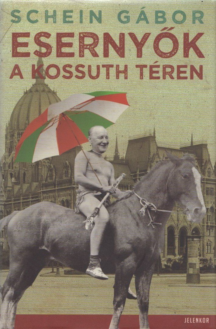 Schein Gábor - Esernyők a Kossuth téren [antikvár]