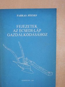 Farkas József - Fejezetek az Ecsedi-láp gazdálkodásához [antikvár]