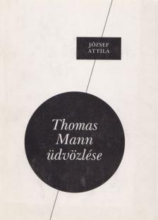 József Attila - Thomas Mann üdvözlése [antikvár]