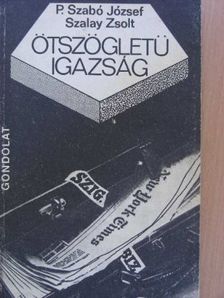 P. Szabó József - Ötszögletű igazság [antikvár]