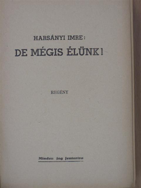Harsányi Imre - De mégis élünk! [antikvár]