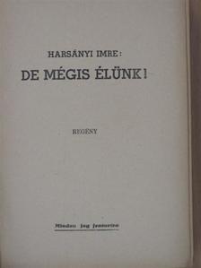 Harsányi Imre - De mégis élünk! [antikvár]
