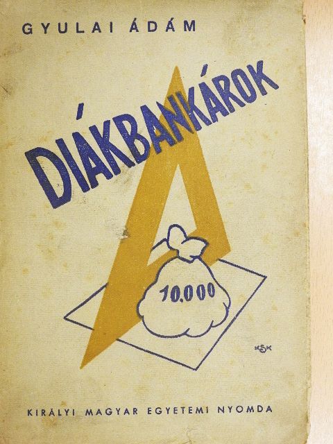 Gyulai Ádám - Diákbankárok [antikvár]