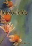 Takáts Éva - Lélekölelés [antikvár]