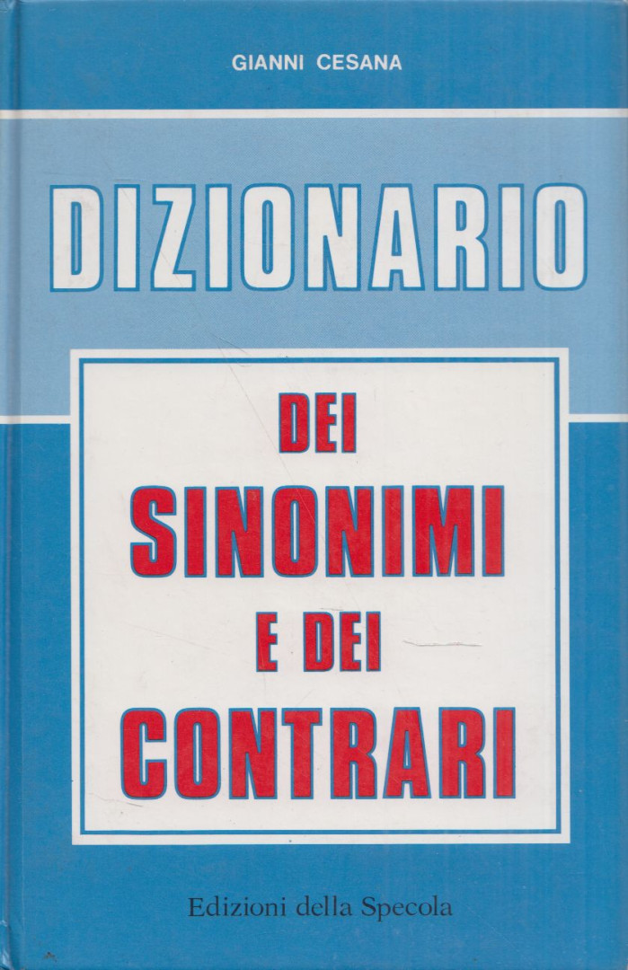 Gianni Cesana - Dizionario dei sinonimi e dei contrari [antikvár]