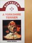Varga Monika - A yorkshire terrier [antikvár]